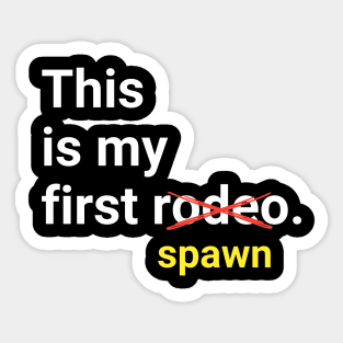 This Is My First Spawn Sticker